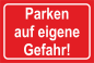 Preview: Hinweisschild Dibond  grundfarbig Rot mit weißer Schrift Parken auf eigene Gefahr